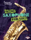 Image for Is the Saxophone for You?