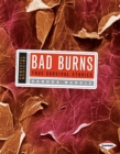Image for Bad burns: true survival stories