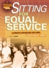 Image for Sitting for Equal Service: Lunch Counter Sit-ins, United States, 1960s