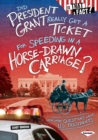 Image for Did President Grant Really Get a Ticket for Speeding in a Horse-drawn Carriage?: And Other Questions About U.s. Presidents