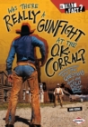 Image for Was There Really a Gunfight at the O.k. Corral?: And Other Questions About the Wild West