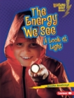 Image for Energy We See: A Look at Light