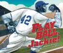 Image for Play Ball, Jackie!