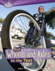 Image for Put to the test: wheels and axles