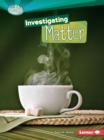 Image for Investigating matter