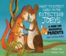 Image for What to Expect When You&#39;re Expecting Joeys: A Guide for Marsupial Parents (And Curious Kids)