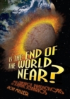 Image for Is the End of the World Near?: From Crackpot Predictions to Scientific Scenarios