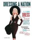 Image for Little Black Dress and Zoot Suits: Depression and Wartime Fashions from the 1930s to the 1950s