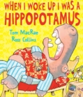 Image for When I Woke Up I Was a Hippopotamus