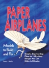Image for Paper Airplanes: Models to Build and Fly