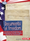 Image for Documents of Freedom: A Look at the Declaration of Independence, the Bill of Rights, and the U.s. Constitution