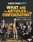 Image for What Are the Articles of Confederation?: And Other Questions About the Birth of the United States