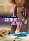 Image for Scheduling smarts: how to get organized, prioritize, manage your time, and more