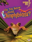 Image for Do You Know About Amphibians?
