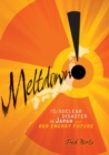Image for Meltdown!: the nuclear disaster in Japan and our energy future