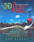 Image for 3-D ABC  : a sculptural alphabet
