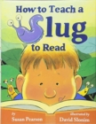 Image for HOW TO TEACH A SLUG TO READ