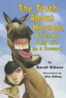 Image for The Truth About Horses, Friends &amp; My Life as a Coward