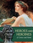 Image for Heroes and Heroines of Greece and Rome