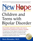Image for New hope for children and teens with bipolar disorder  : your friendly, authoritative guide to the latest in traditional and complementary solutions