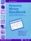 Image for Sensory Motor Handbook : A Guide for Implementing and Modifying Activities in the Classroom