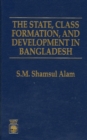 Image for The State, Class Formation, and Development in Bangladesh