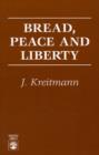 Image for Bread, Peace and Liberty