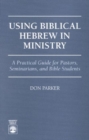 Image for Using Biblical Hebrew in Ministry