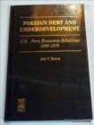 Image for Foreign Debt and Underdevelopment