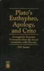 Image for Plato&#39;s &quot;Euthyphro&quot;, &quot;Apology&quot; and &quot;Crito&quot; : Arranged for Dramatic Presentation from the Jowett Translation with Choruses
