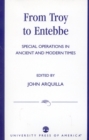 Image for From Troy to Entebbe : Special Operations in Ancient and Modern Times