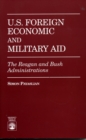 Image for U.S. Foreign Economic and Military Aid : The Reagan and Bush Administrations