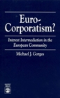 Image for Euro-Corporatism? : Interest Intermediation in the European Community