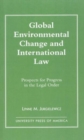 Image for Global Environmental Change and International Law : Prospects for Progress in the Legal Order