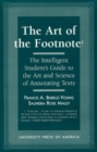 Image for The Art of the Footnote : The Intelligent Student&#39;s Guide to the Art and Science of Annotating Texts