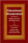 Image for Educational Measurement : Origins, Theories, and Explications