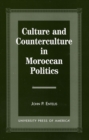 Image for Culture and Counterculture in Moroccan Politics