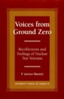Image for Voices From Ground Zero : Recollections and Feelings of Nuclear Test Veterans