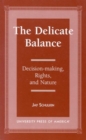 Image for The Delicate Balance : Decision-making, Rights, and Nature