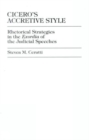 Image for Cicero&#39;s Accretive Style : Rhetorical Strategies in the Exordia of the Judicial Speeches