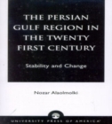Image for The Persian Gulf Region in the Twenty First Century