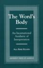 Image for The Word&#39;s Body : An Incarnational Aesthetic of Interpretation