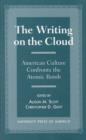 Image for The Writing on the Cloud : American Culture Confronts the Atomic Bomb