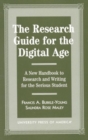 Image for The Research Guide for the Digital Age : A New Handbook to Research and Writing for the Serious Student