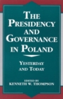 Image for The Presidency and Governance in Poland : Yesterday and Today