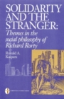 Image for Solidarity and the Stranger : Themes in the Social Philosophy of Richard Rorty