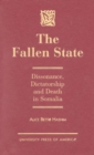 Image for The Fallen State : Dissonance, Dictatorship and Death in Somalia