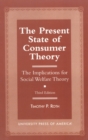 Image for The Present State of Consumer Theory : The Implications for Social Welfare Theory