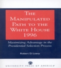 Image for The Manipulated Path to the White House-1996