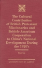 Image for The Cultural Contribution of British Protestant Missionaries and British-America : Cooperation to China&#39;s National Development During the 1920s.